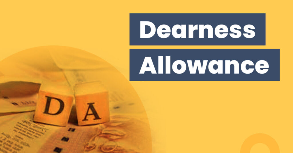 Understanding Dearness Allowance: Its Significance in Financial Planning