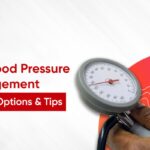 Effective Blood Pressure Management: Treatment Options and Tips