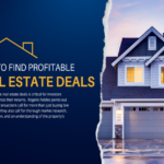 How to Find Profitable Real Estate Deals