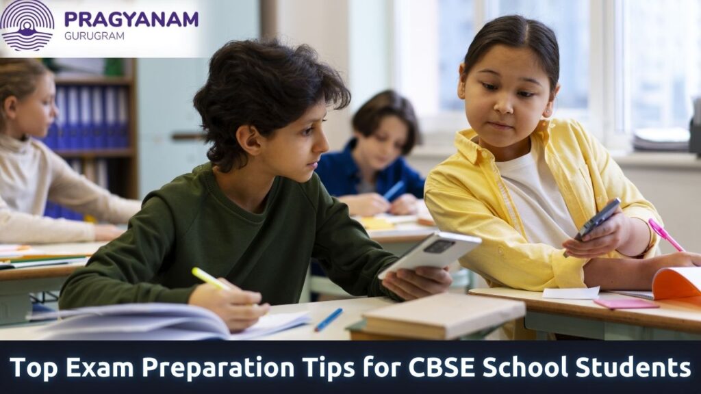 Top Exam Preparation Tips for CBSE School Students