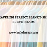 Unraveling Perfect Blank T Shirt – Bulkthreads