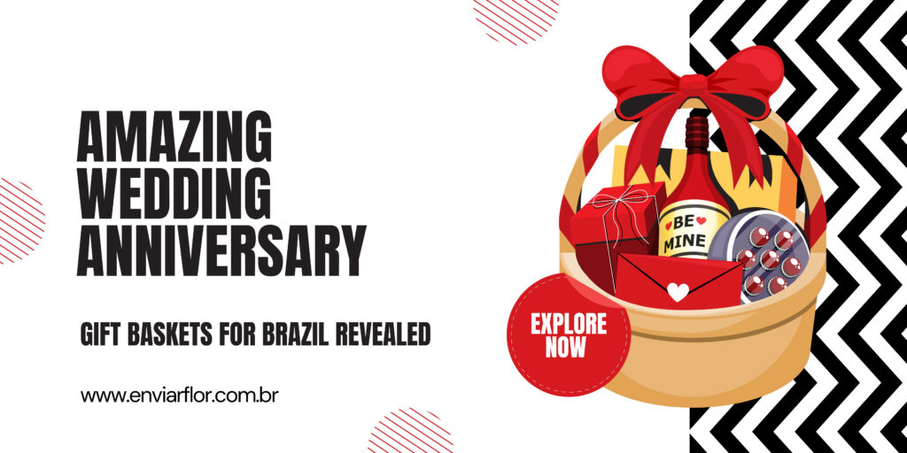 Amazing Wedding Anniversary Gift Baskets for Brazil Revealed