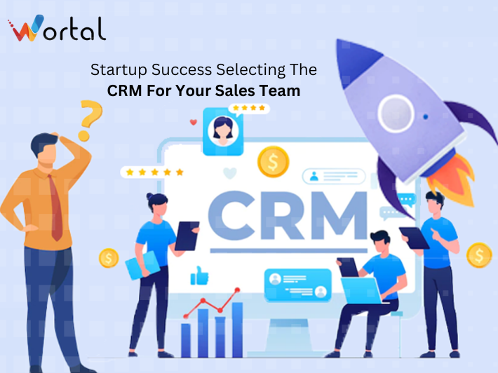 Startup Success Selecting The CRM For Your Sales Team