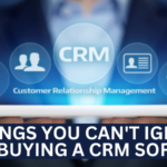 5 Things You Can't Ignore While Buying a CRM Software