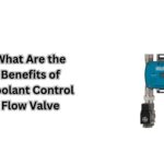 What Are the Benefits of Coolant Control Flow Valve