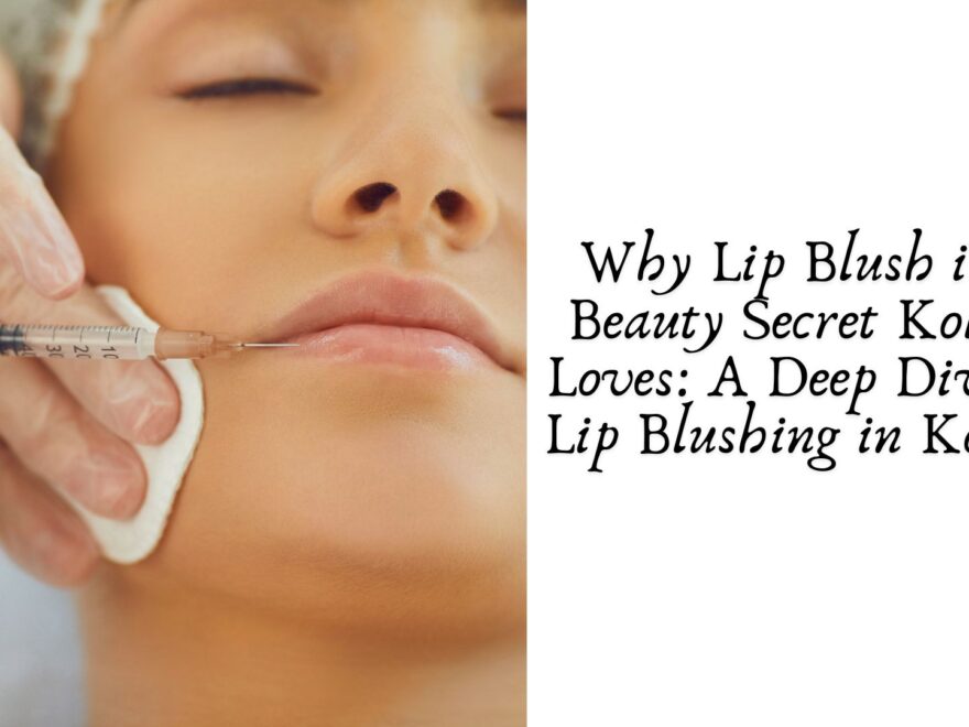 Why Lip Blush is the Beauty Secret Kolkata Loves: A Deep Dive into Lip Blushing in Kolkata