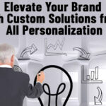 Elevate Your Brand with Custom Solutions