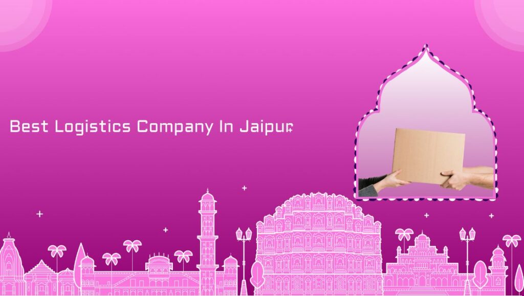 Best Logistics Company In Jaipur