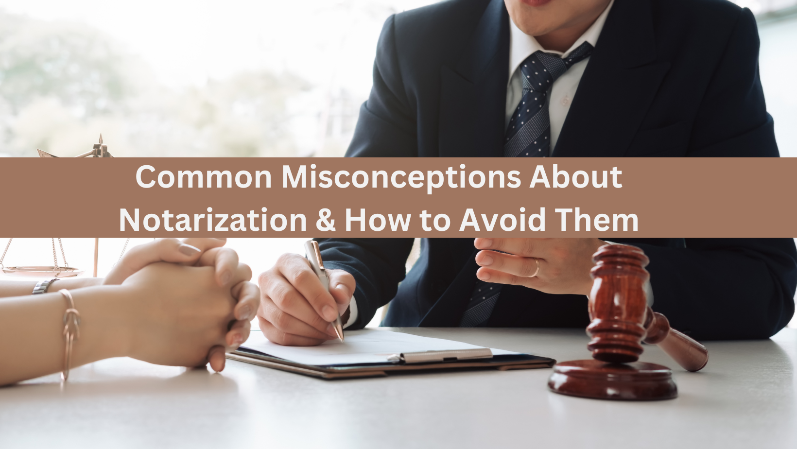 Common Misconceptions About Notarization and How to Avoid Them