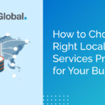 How to Choose the Right Localization Services Provider for Your Business?