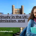 How to Study in the UK: Visa, Admission, and More