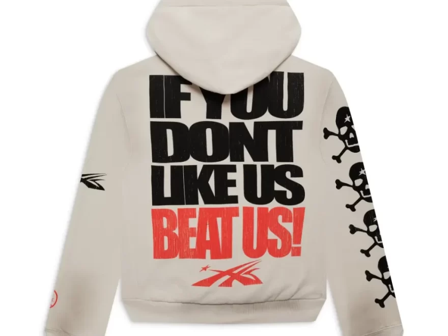 “If You Don’t Like Us, Beat Us” Hoodie.