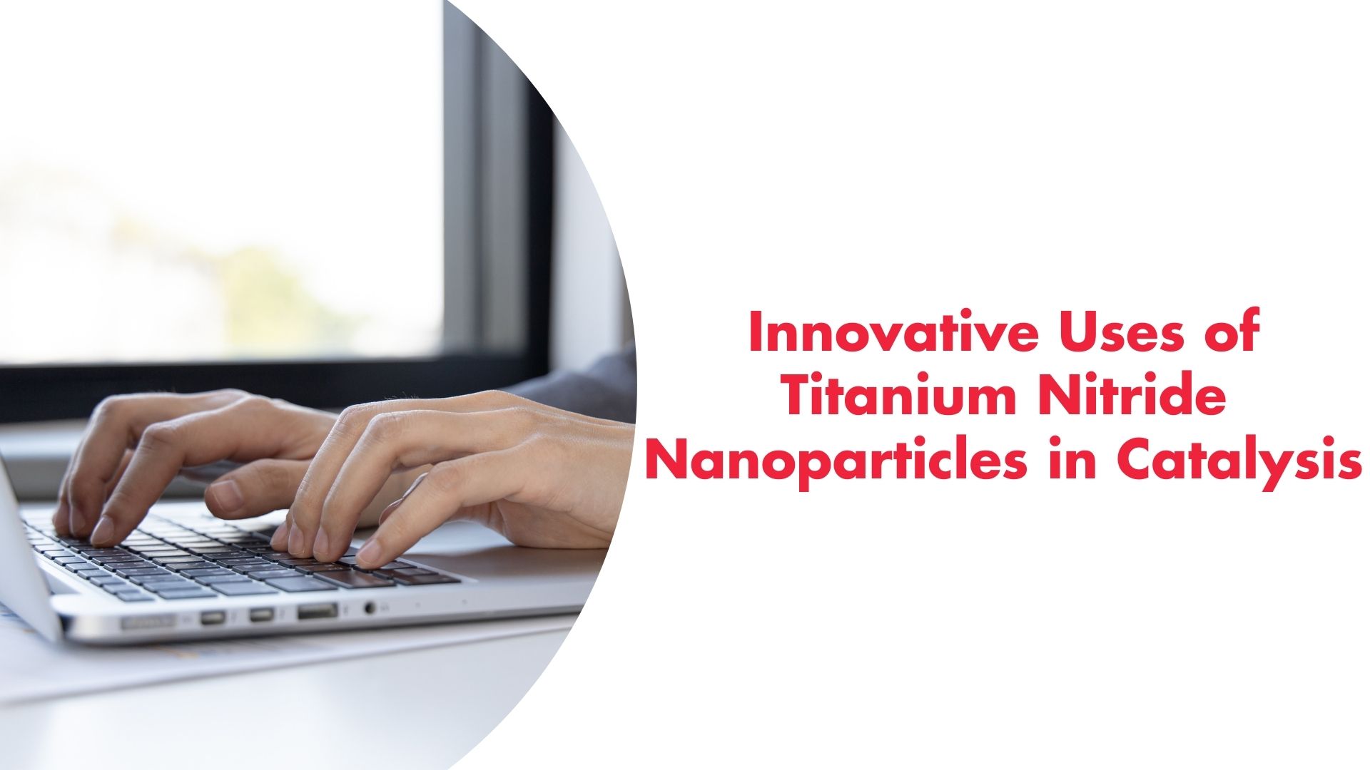 Innovative Uses of Titanium Nitride Nanoparticles in Catalysis