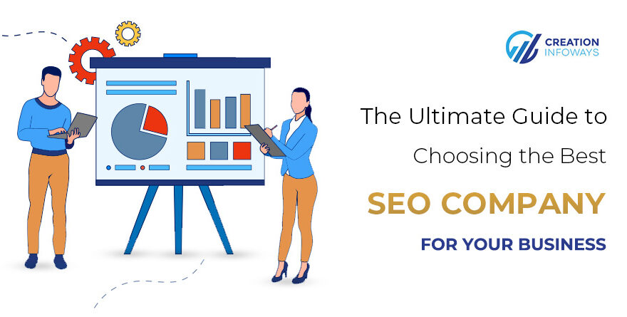 The Ultimate Guide to Choosing the Best SEO Company for Your Business