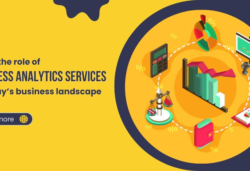 role of business analytics services in today's landscape