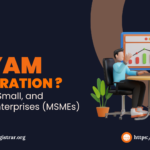 Udyam Registration for Micro, Small, and Medium Enterprises (MSMEs)