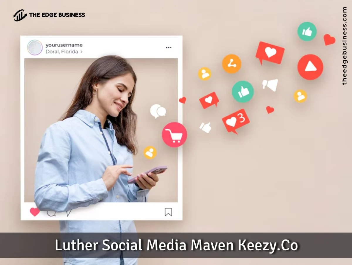 Luther Social Media Maven Keezy.co