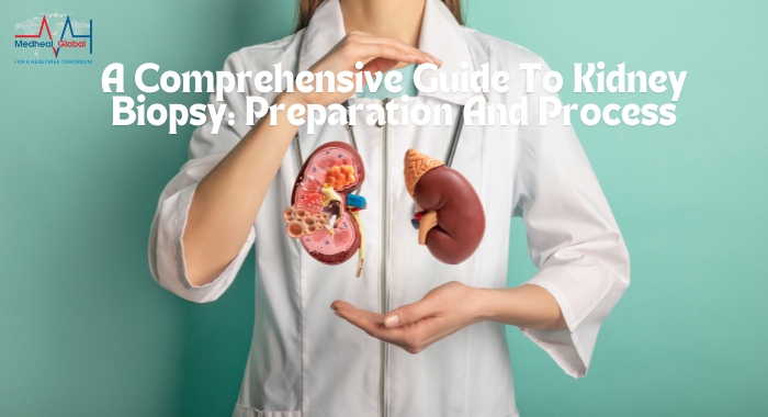 A Comprehensive Guide To Kidney Biopsy: Preparation And Process