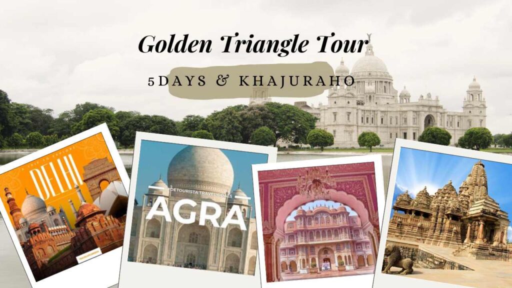 Golden Triangle Tour with Khajuraho & 5 Days Quick Itinerary