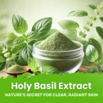 Holy Basil Extract in Skincare: Natural Anti-inflammatory and Antioxidant Benefits