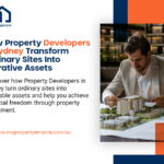 How Property Developers in Sydney Transform Ordinary Sites Into Lucrative Assets