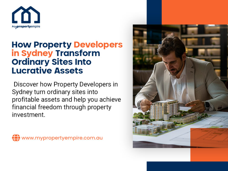 How Property Developers in Sydney Transform Ordinary Sites Into Lucrative Assets