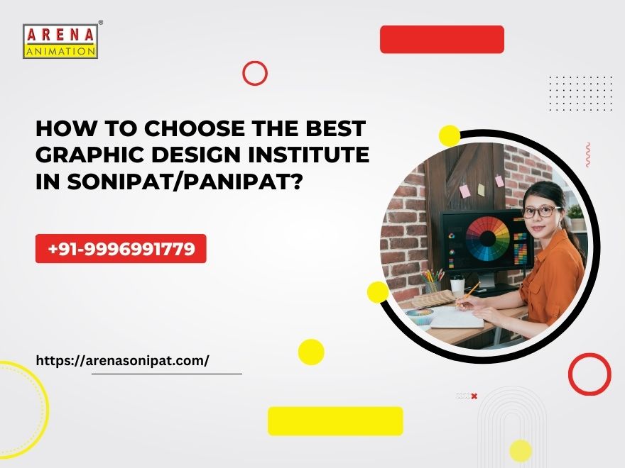 How To Choose The Best Graphic Design Institute In Sonipat, Panipat