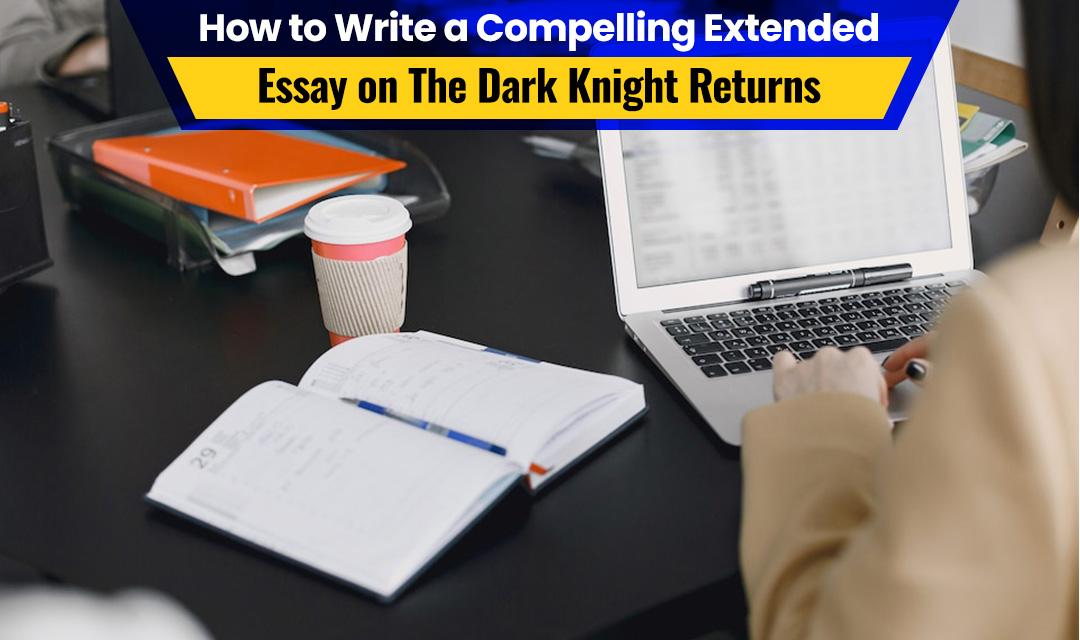 Write a Compelling Extended Essay