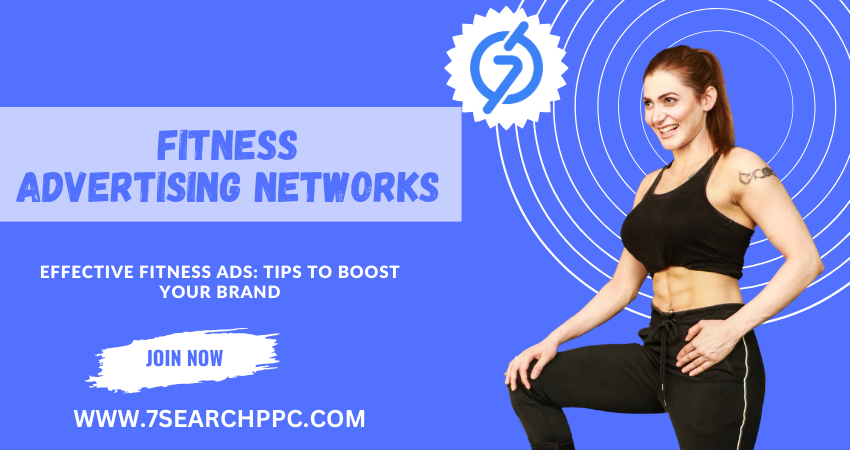 Fitness Advertising Networks- 7Search PPC