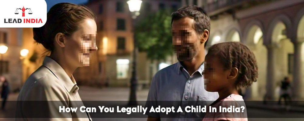 How Can You Legally Adopt A Child In India