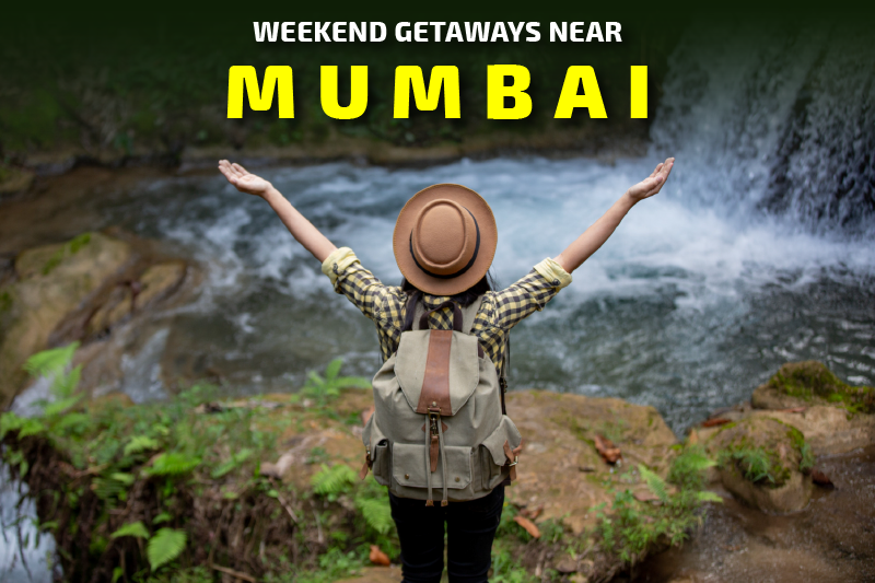 Weekend Getaways near Mumbai