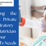 Finding the Right Private Respiratory Paediatrician for Your Child’s Needs