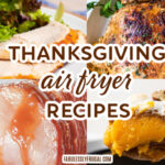 12 Thanksgiving Dinner Air Fryer Recipes Saving You Time, Hassle & Money