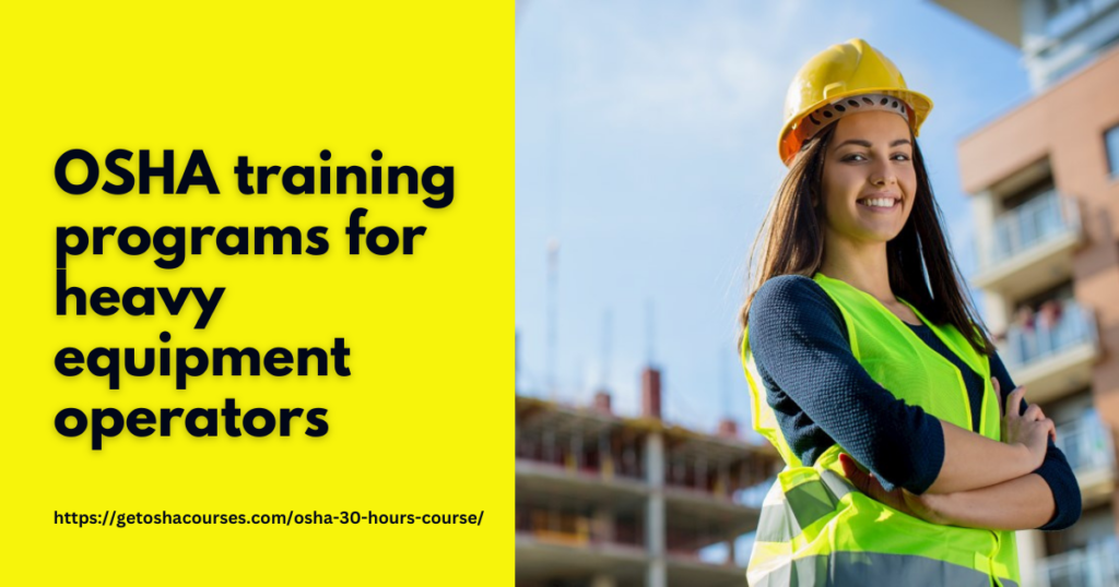 OSHA training programs for heavy equipment operators