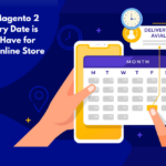 Why Magento 2 Delivery Date is Must-Have for Every Online Store