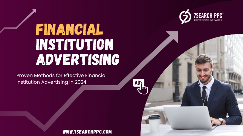 Top Strategies for Effective Financial Institution Advertising in2025