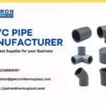 UPVC Pipe Manufacturer