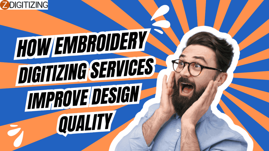 How Embroidery Digitizing Services Improve Design Quality