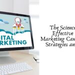 The Science Behind Effective Digital Marketing Campaigns: Key Strategies and Insights